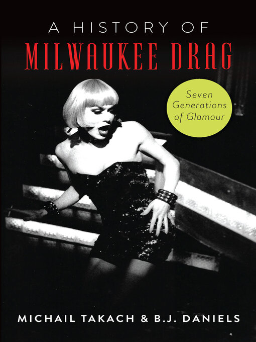Title details for A History of Milwaukee Drag by Michail Takach - Wait list